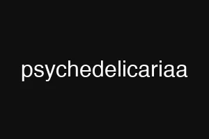 psychedelicariaa