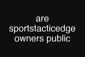 are sportstacticedge owners public