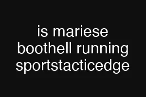 is mariese boothell running sportstacticedge