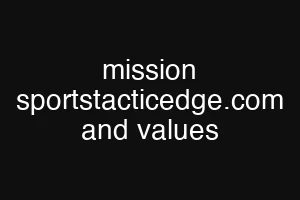 mission sportstacticedge.com and values