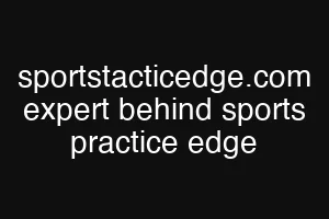 sportstacticedge.com expert behind sports practice edge
